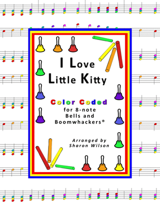 “I Love Little Kitty” for 8-note Bells and Boomwhackers® (with Color Coded Notes)