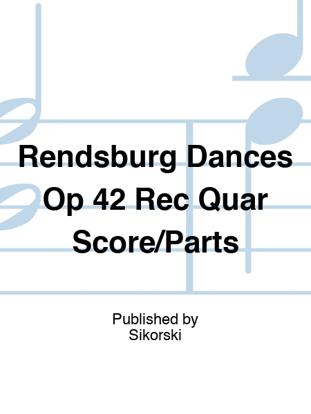 Rendsburg Dances Op 42 Rec Quar Score/Parts