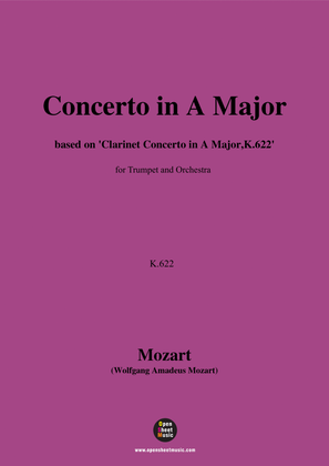 W. A. Mozart-Concerto in A Major,based on 'Clarinet Concerto in A Major,K.622',for Trumpet and Orche