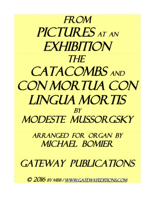 The Catacombs and Con Mortua Con Lingua Mortuis from Pictures at an Exhibition for Organ Solo