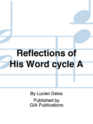 Reflections of His Word cycle A