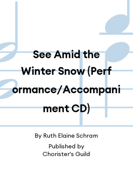 See Amid the Winter Snow (Performance/Accompaniment CD)
