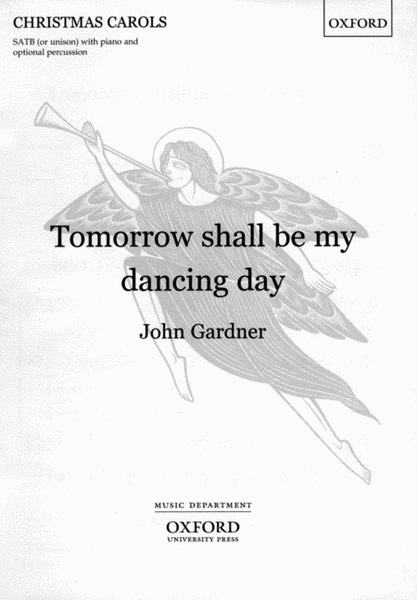 Tomorrow shall be my dancing day by John Gardner 4-Part - Sheet Music