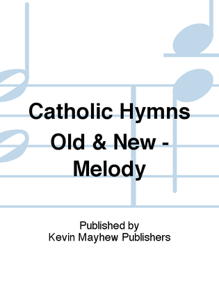 Catholic Hymns Old & New - Melody
