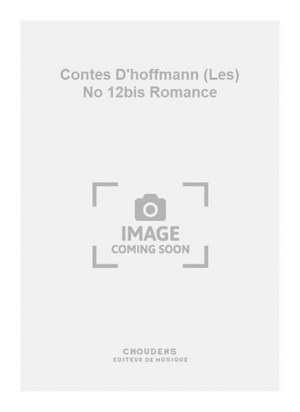 Contes D'hoffmann (Les) No 12bis Romance