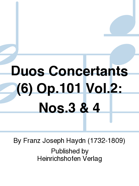 Duos Concertants (6) Op. 101 Vol. 2: Nos. 3 & 4