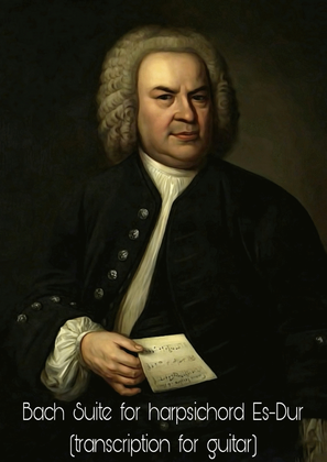J.S. Bach Suite in Es-Dur BWV 819 transcription for 6-string classical guitar