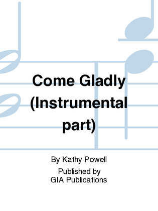 Come Gladly - Instrument edition