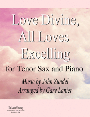 LOVE DIVINE, ALL LOVES EXCELLING (for Tenor Sax and Piano with Score/Part)