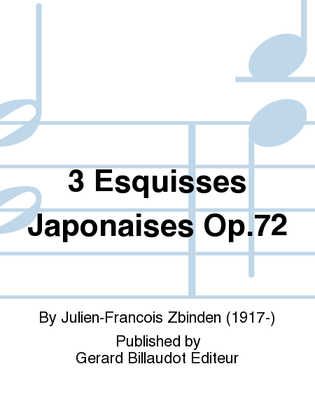 3 Esquisses Japonaises Op. 72