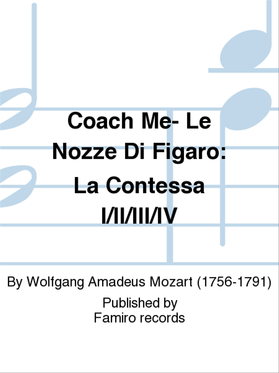 Coach Me- Le Nozze Di Figaro: La Contessa I/Ii/Iii/Iv