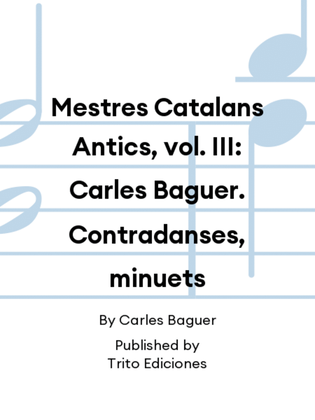 Mestres Catalans Antics, vol. III: Carles Baguer. Contradanses, minuets