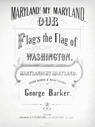 Maryland! My Maryland. Our Flag's the Flag of Washington
