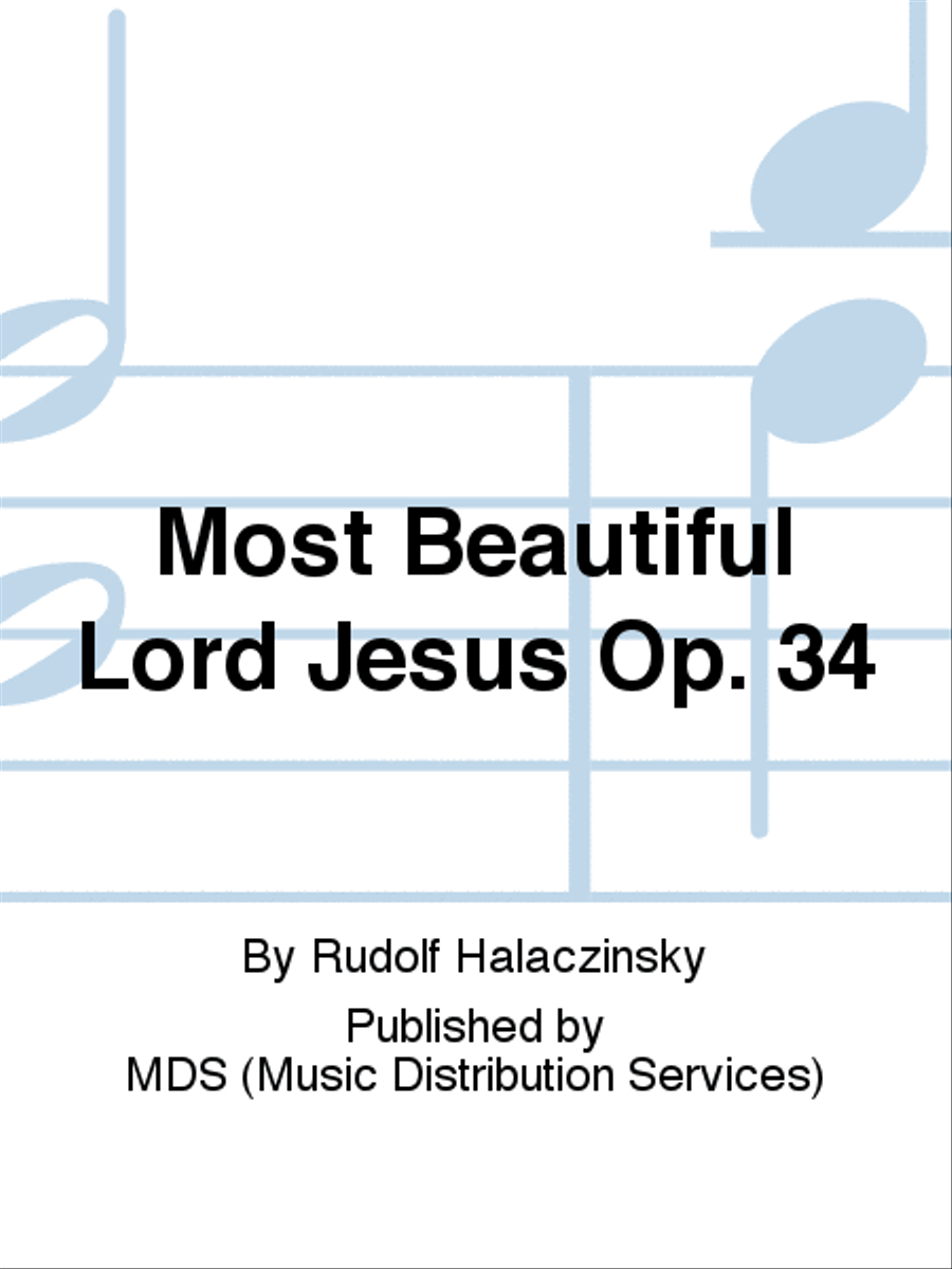 Most Beautiful Lord Jesus op. 34