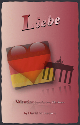 Liebe, (German for Love), Clarinet Duet