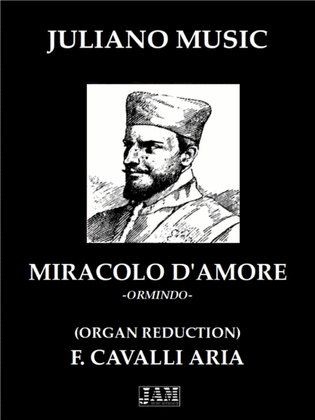 MIRACOLO D'AMORE FROM "ORMINDO" (ORGAN REDUCTION) - F. CAVALLI