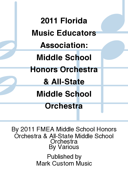 2011 Florida Music Educators Association: Middle School Honors Orchestra & All-State Middle School Orchestra