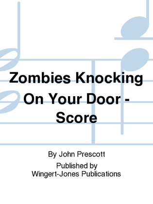 Zombies Knocking On Your Door - Full Score