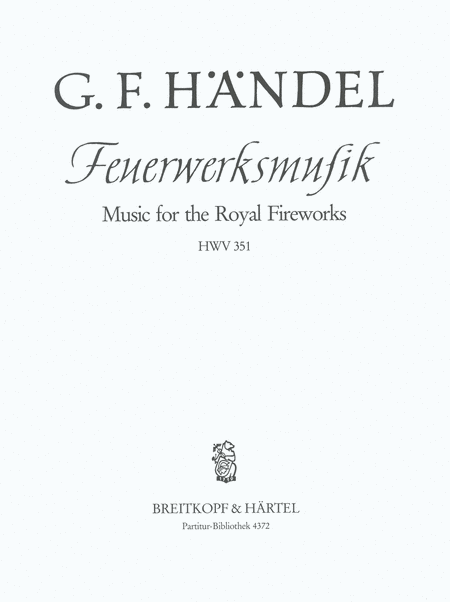 Music for the Royal Fireworks in D major HWV 351