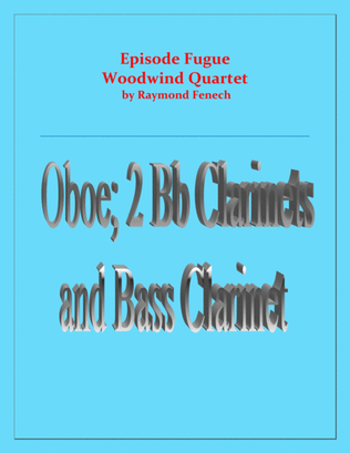 Book cover for Episode Fugue - Woodwind Quartet - Chamber Music - Clarinet Choir - Oboe ; 2 Bb Clarinets and Bass C