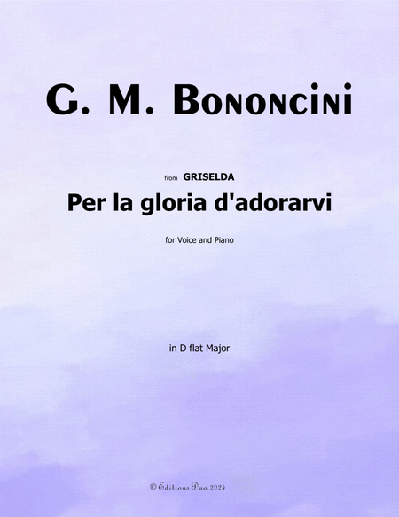 Per la gloria dadorarvi, by Bononcini, in D flat Major