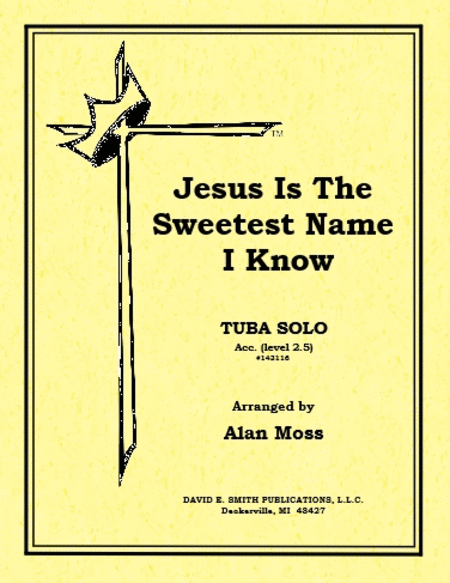 Jesus Is The Sweetest Name I Know