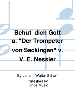 Behut' dich Gott a. "Der Trompeter von Sackingen" v. V. E. Nessler