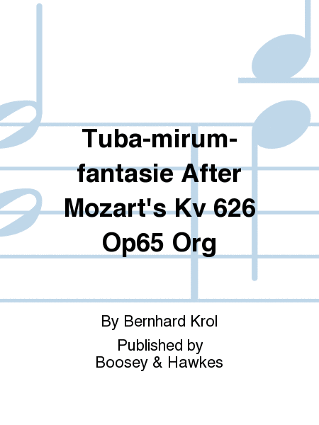 Tuba-mirum-fantasie After Mozart's Kv 626 Op65 Org