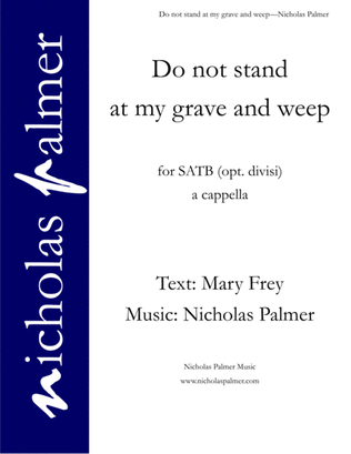 Do not stand at my grave and weep - SATB with optional divisi