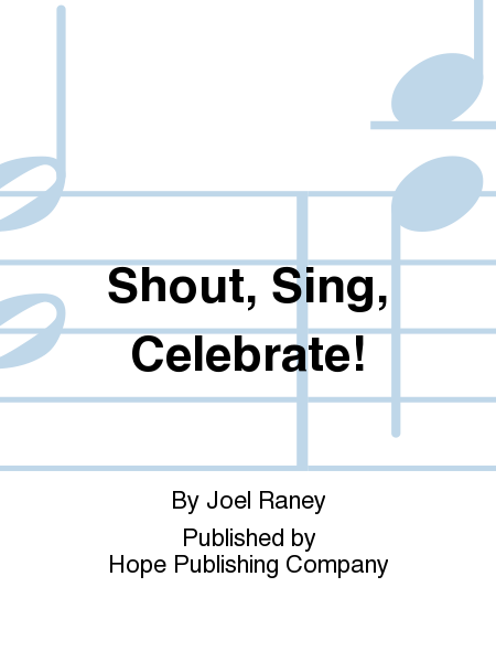 Shout, Sing, Celebrate!