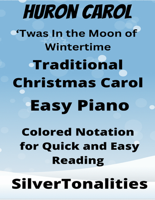 Book cover for Huron Carol Twas In the Moon of Wintertime Easy Piano Sheet Music with Colored Notation