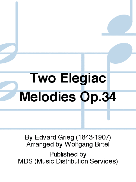 Two Elegiac Melodies op.34
