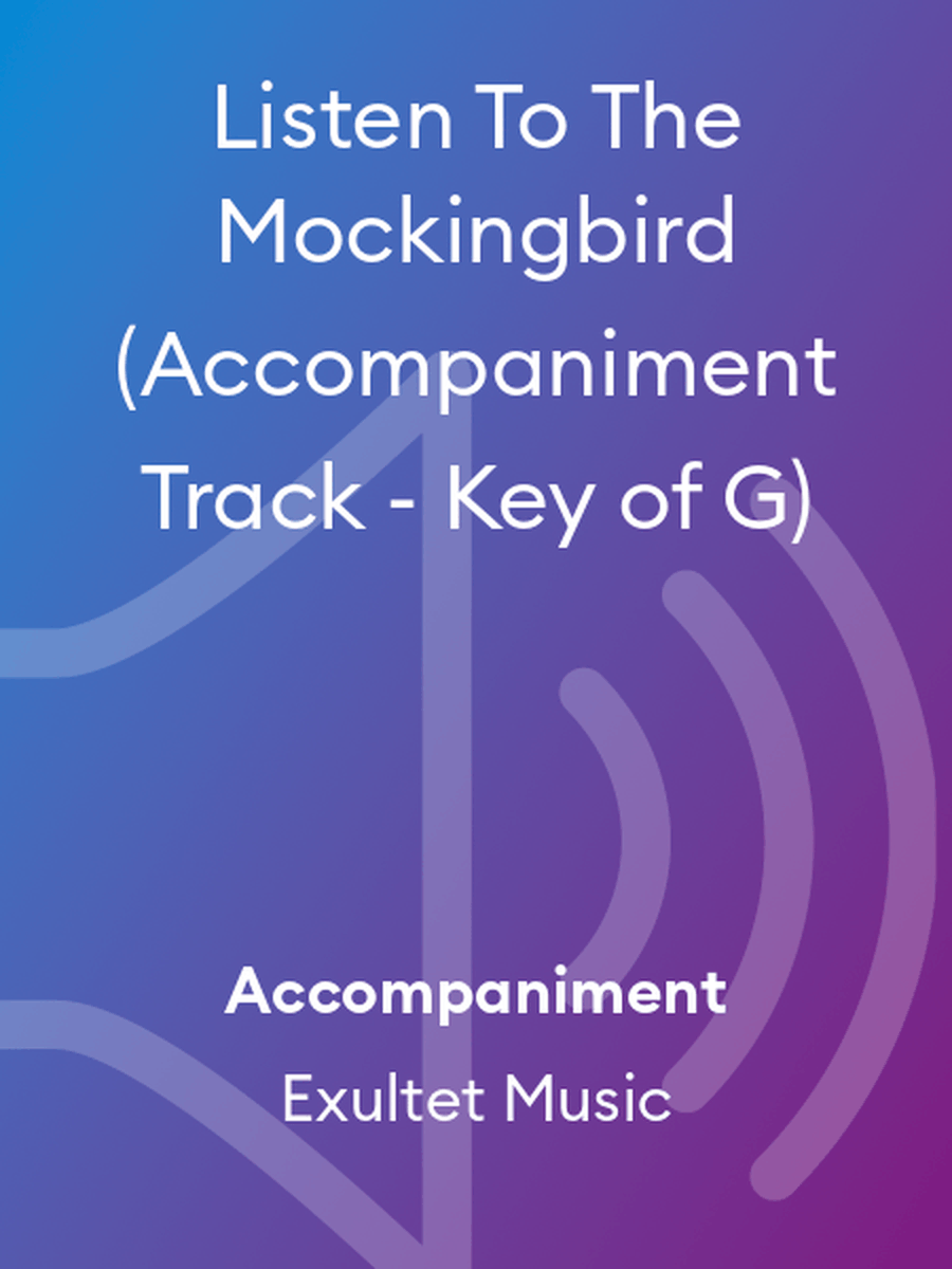 Listen To The Mockingbird (Accompaniment Track - Key of G)