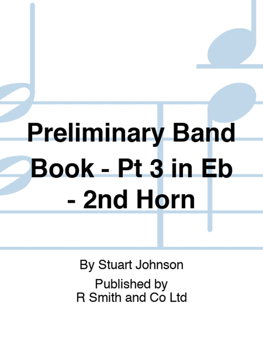 Preliminary Band Book - Pt 3 in Eb - 2nd Horn