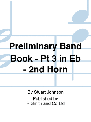 Preliminary Band Book - Pt 3 in Eb - 2nd Horn