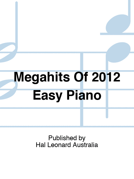 Megahits Of 2012 Easy Piano