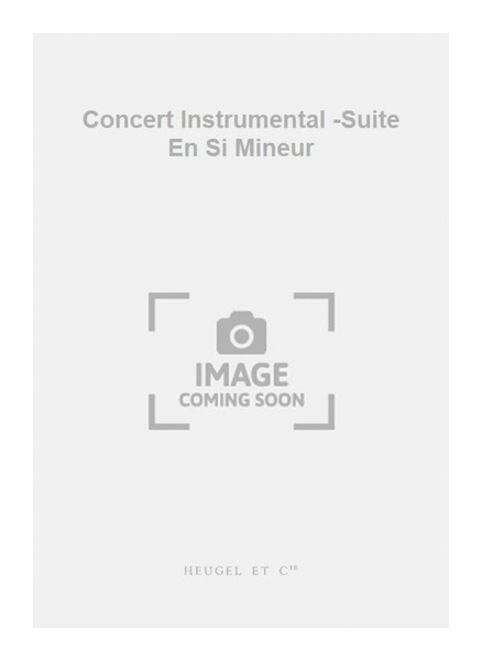 Concert Instrumental -Suite En Si Mineur