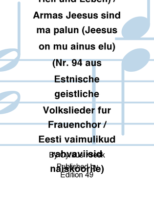 Ach was soll ich Sunder machen (Jesus ist mein Heil und Leben) / Armas Jeesus sind ma palun (Jeesus on mu ainus elu) (Nr. 94 aus Estnische geistliche Volkslieder fur Frauenchor / Eesti vaimulikud rahvaviisid naiskoorile)