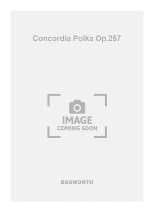 Concordia Polka Op.257