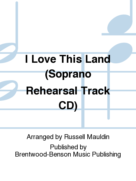 I Love This Land (Soprano Rehearsal Track CD)