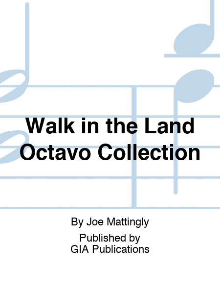 Walk in the Land Octavo Collection