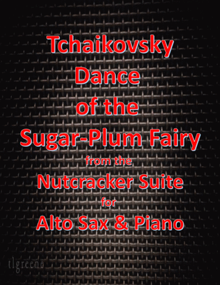 Tchaikovsky: Dance of the Sugar-Plum Fairy from Nutcracker Suite for Alto Sax & Piano