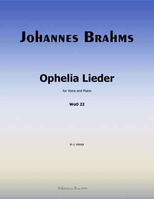 Ophelia Lieder, by Brahms, WoO 22, in c minor
