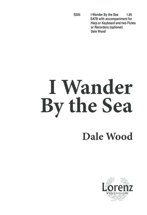 I Wander by the Sea