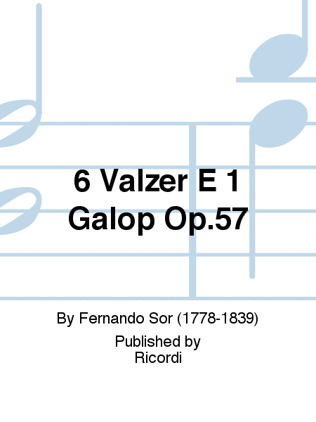 6 Valzer E 1 Galop Op.57