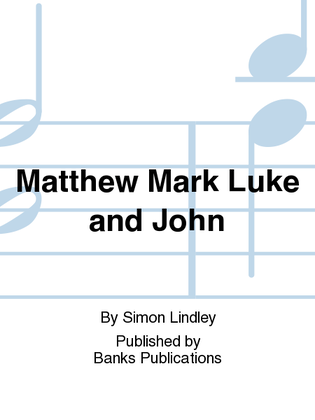 Matthew Mark Luke and John