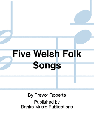 Five Welsh Folk Songs