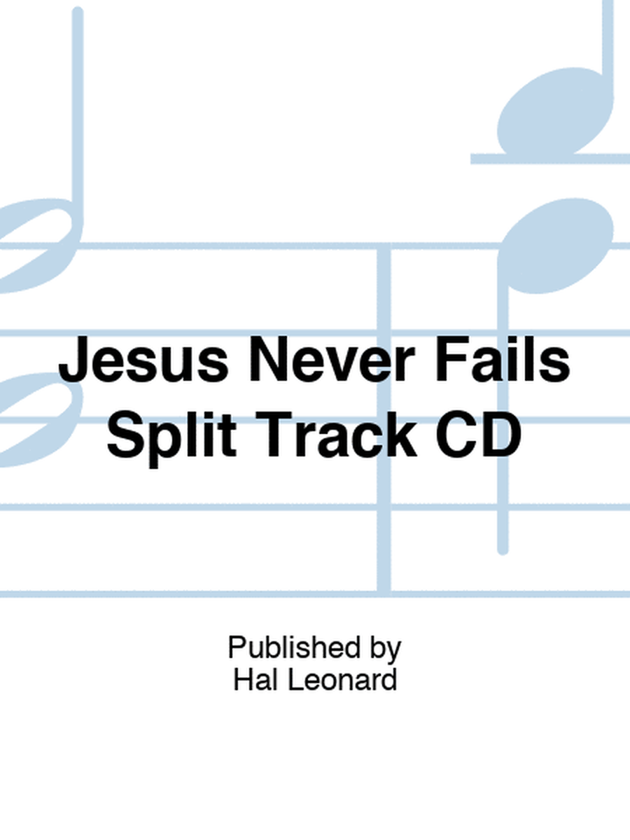 Jesus Never Fails Split Track CD