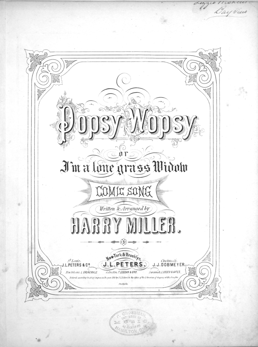 Popsy Wopsy, or, I'm a Lone Grass Widow. Comic Song