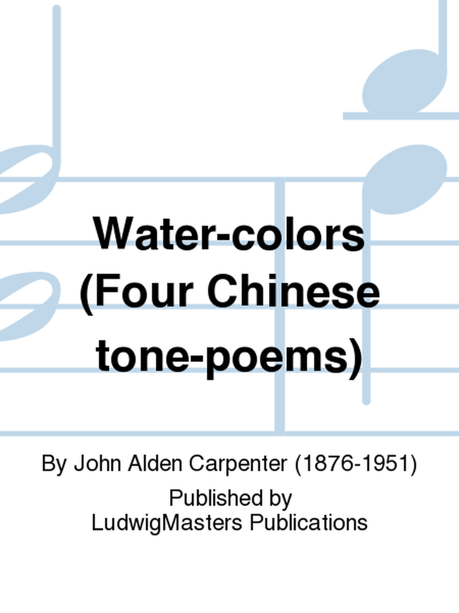 Water-colors (Four Chinese tone-poems)